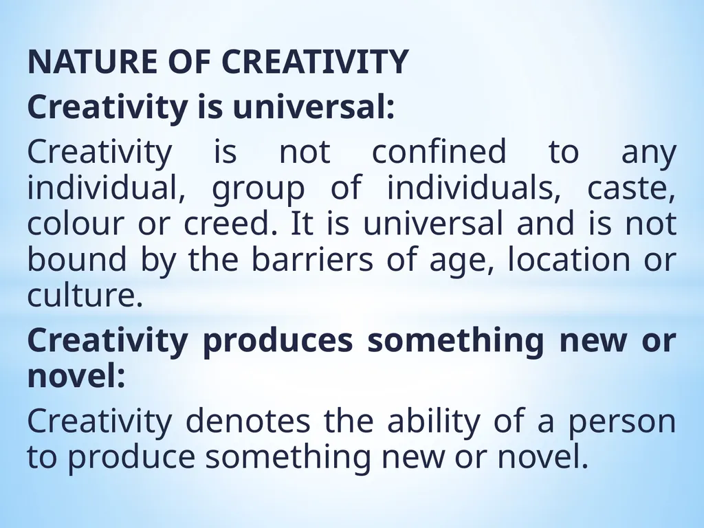 MEANING OF CREATIVITY Creativity is a very - slide 3 of 9