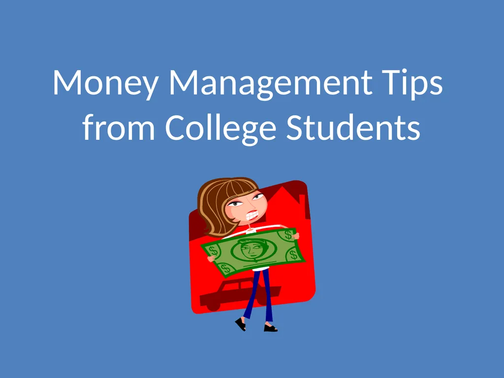 Money Management Tips from College Students Tips - slide 1 of 12