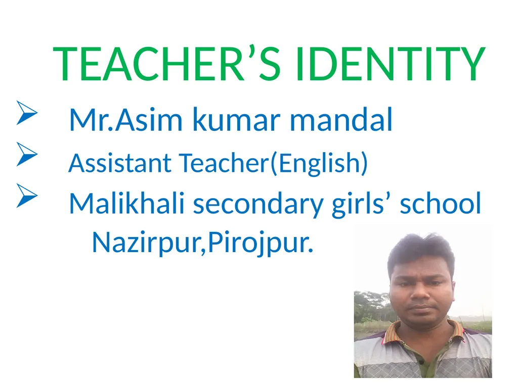 WELCOME TEACHER’S IDENTITY Mr.Asim kumar mandal - slide 2 of 13