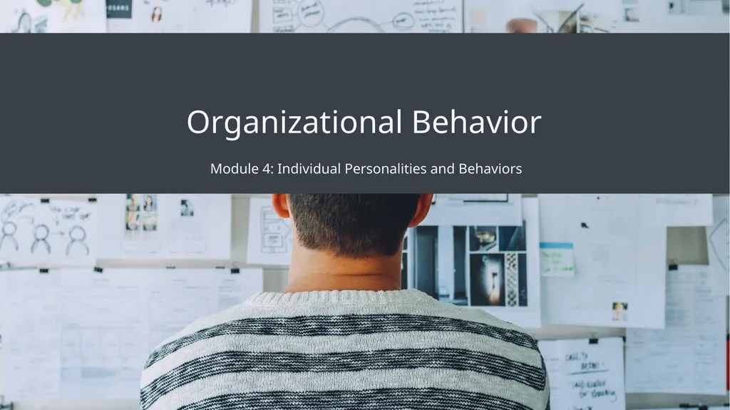 Organizational Behavior Module 4: Individual