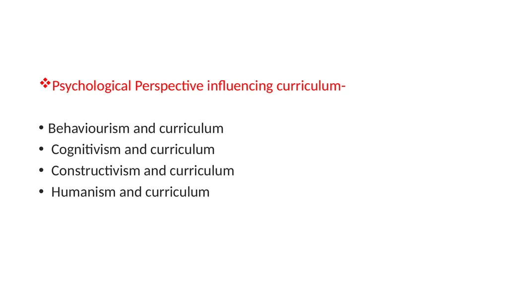 Psychological perspective in Curriculum - slide 3 of 12