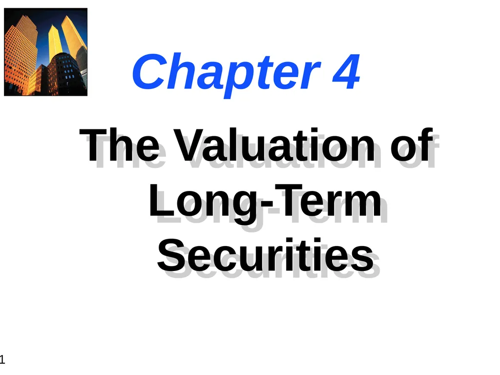 Chapter 4 The Valuation of Long-Term Securities - slide 1 of 59