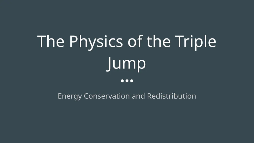 The Physics of the Triple Jump Energy Conservation - slide 1 of 7