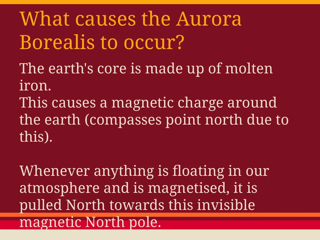 THE AURORA BOREALIS AURORA BOREALIS-what does it - slide 4 of 9