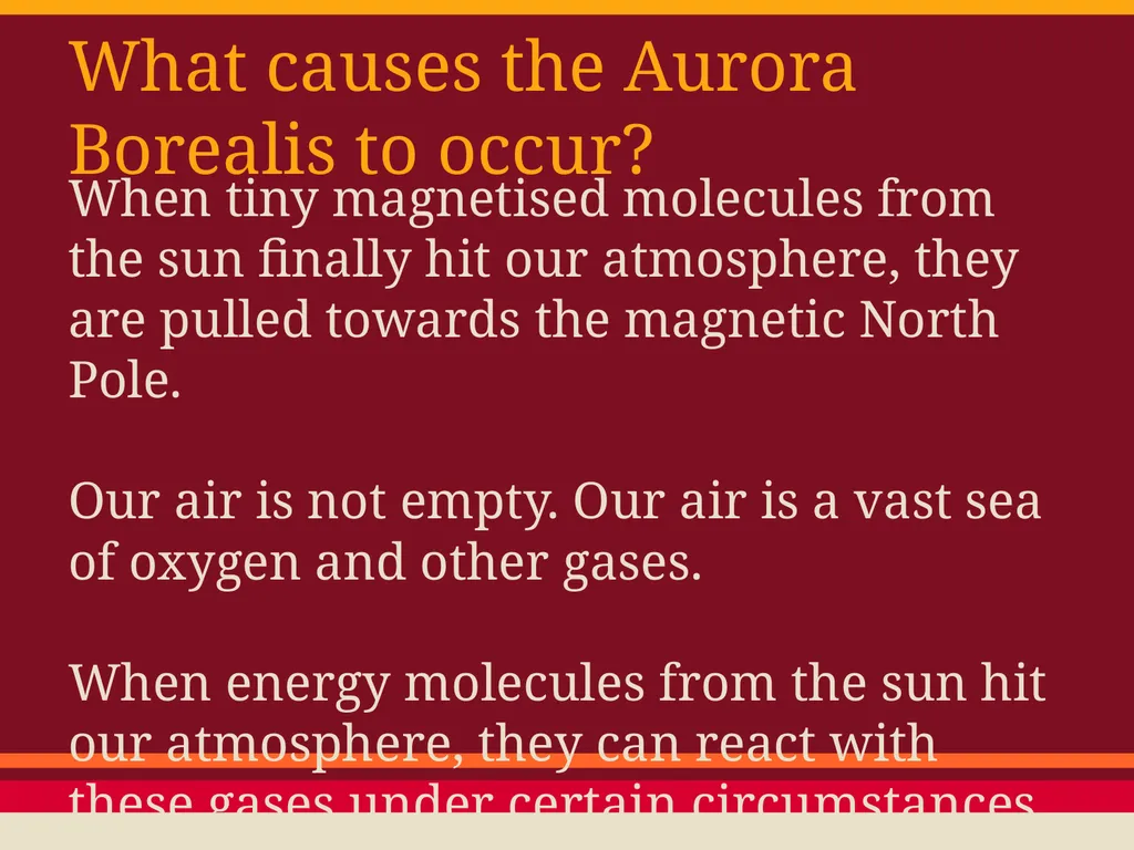 THE AURORA BOREALIS AURORA BOREALIS-what does it - slide 5 of 9