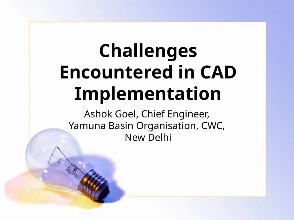 Challenges Encountered in CAD Implementation Ashok - slide 1 of 12