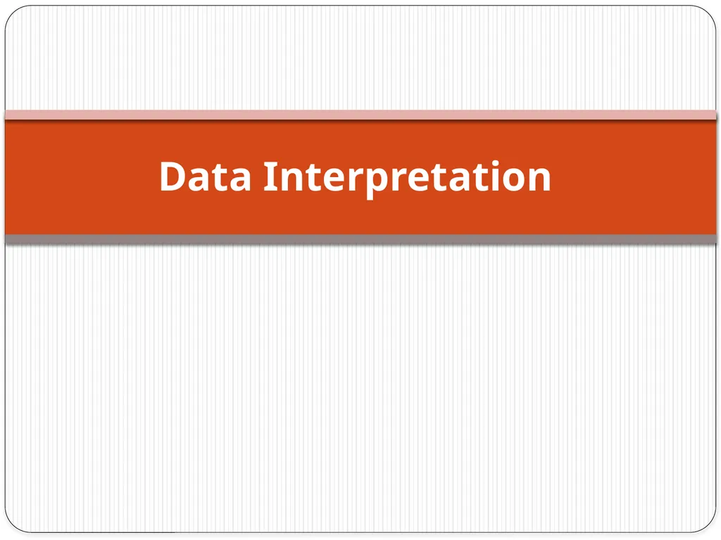 Data Interpretation Data Interpretation Data - slide 1 of 5