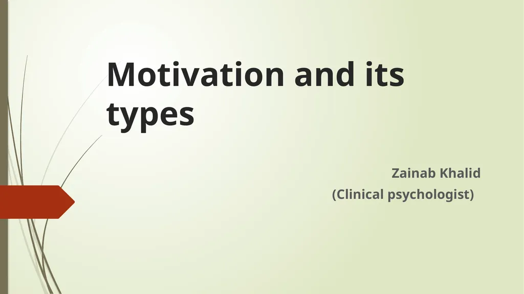 Motivation and its types Zainab Khalid (Clinical - slide 1 of 20