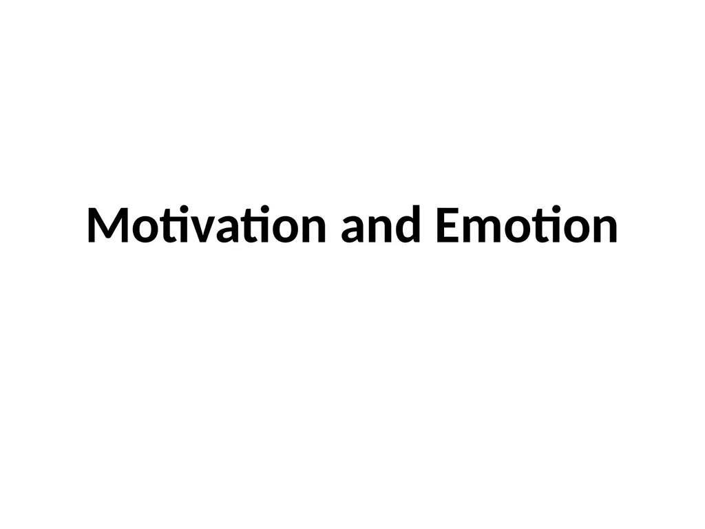 Motivation and Emotion What is Motivation? The - slide 1 of 27