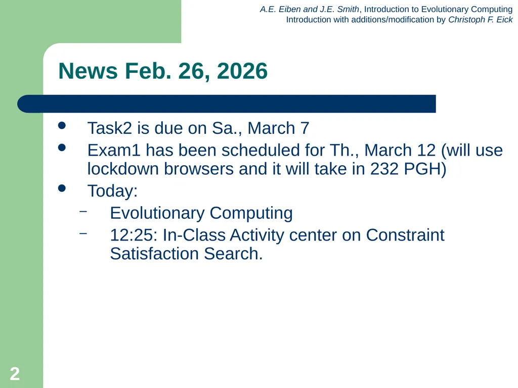 Introduction to Evolutionary Computing 1 News Feb. - slide 2 of 31