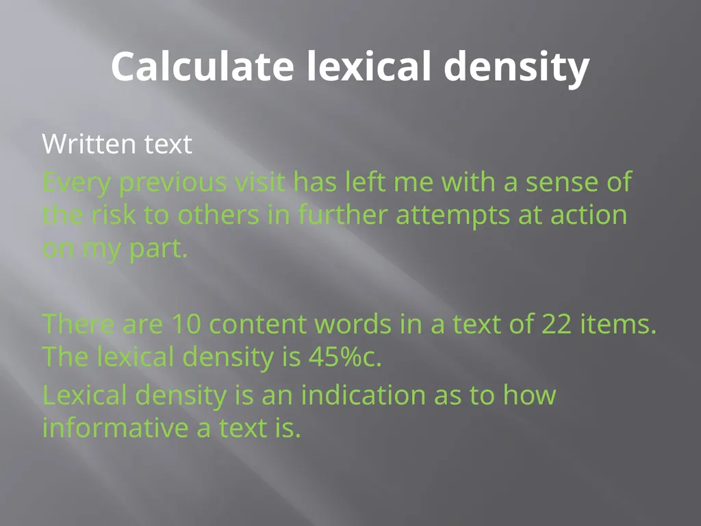 Lexical Density Lesson Four Lexical density A text - slide 8 of 34