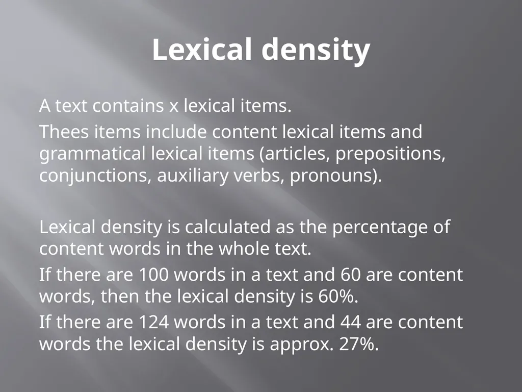 Lexical Density Lesson Four Lexical density A text - slide 2 of 34