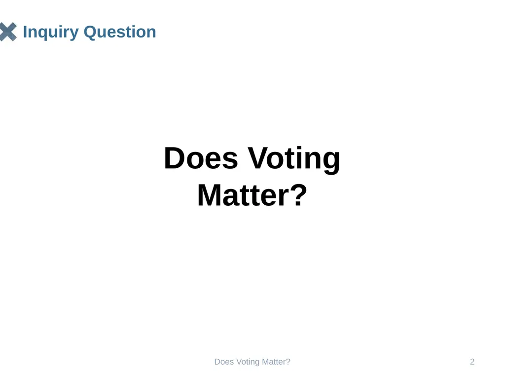 Does Voting Matter? Does Voting Matter? 2 Does - slide 2 of 33