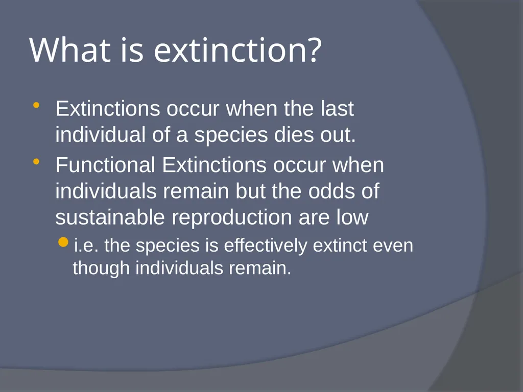Extinctions: The End of Biodiversity What is - slide 2 of 19