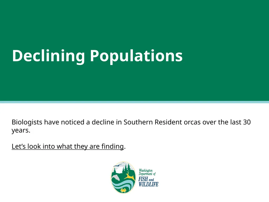 Declining Populations Biologists have noticed a