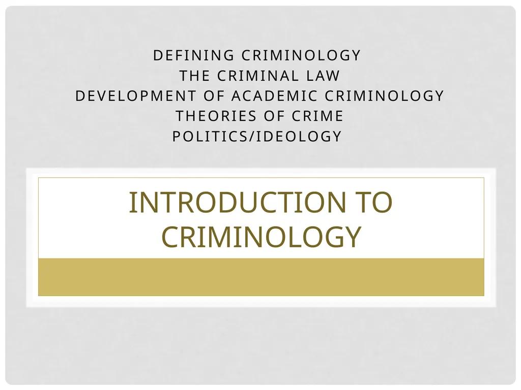 Introduction to Criminology Defining Criminology - slide 1 of 30