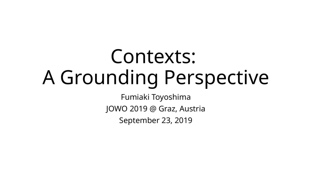Contexts: A Grounding Perspective Fumiaki