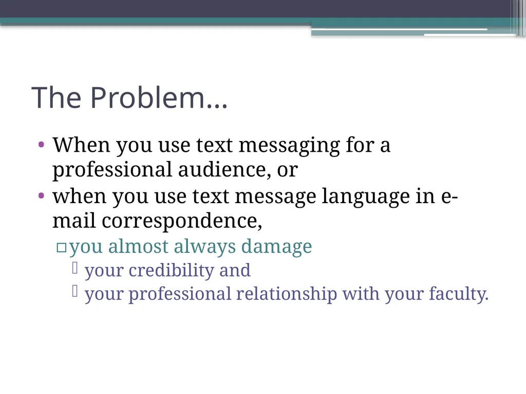 Writing Contexts: E-mail or Text? Dr. Robert T. - slide 8 of 17