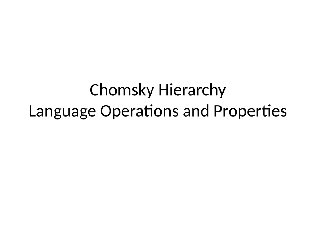 Chomsky Hierarchy Language Operations and - slide 1 of 10