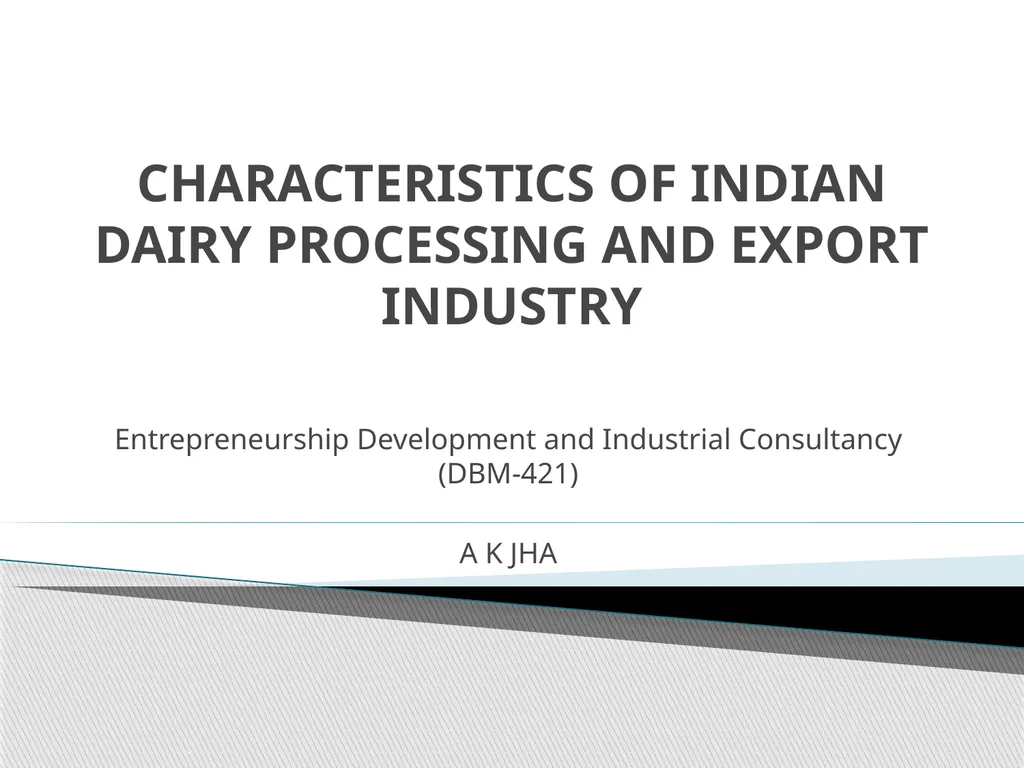 CHARACTERISTICS OF INDIAN DAIRY PROCESSING AND