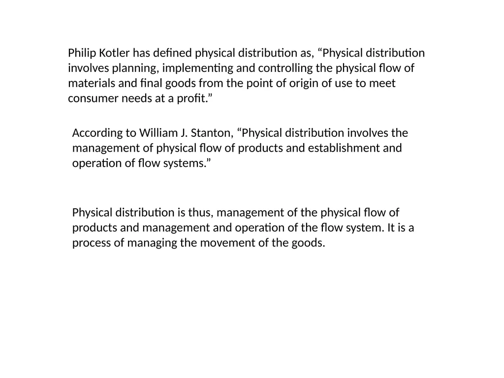 Physical Distribution Philip Kotler has defined - slide 2 of 8