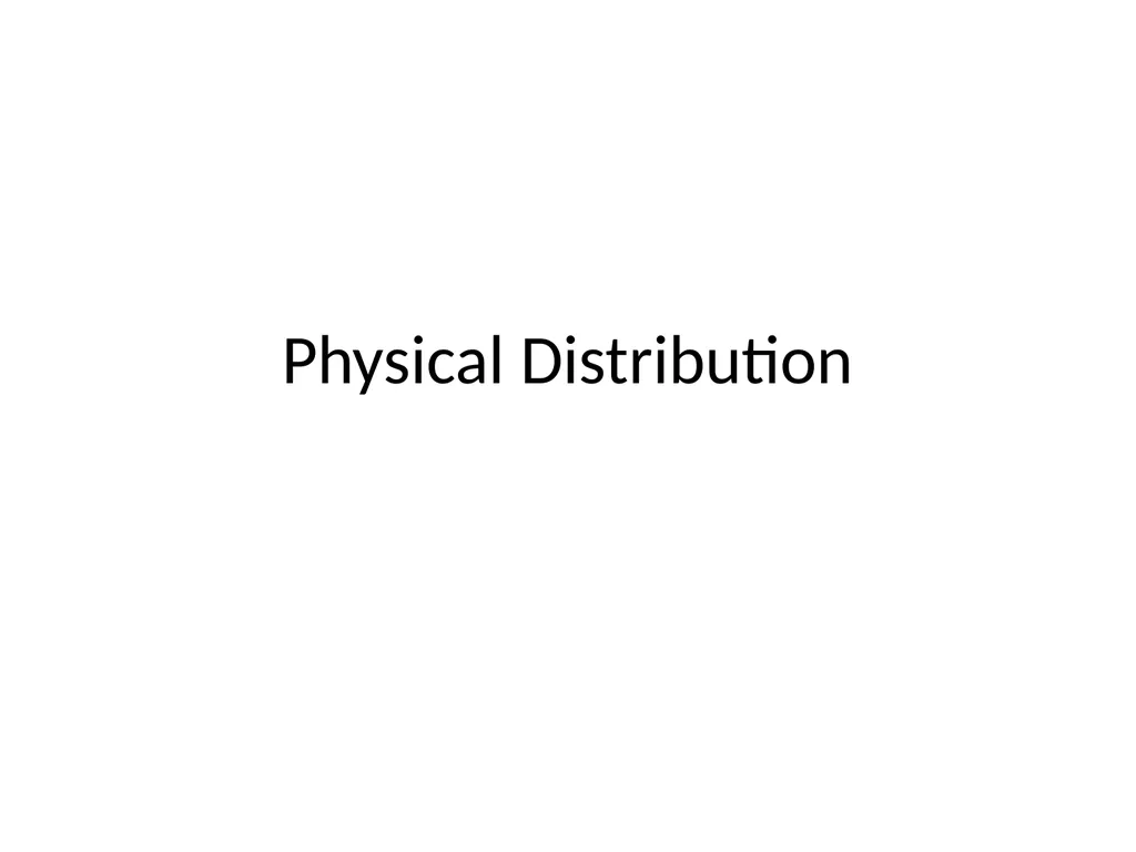 Physical Distribution Philip Kotler has defined - slide 1 of 8