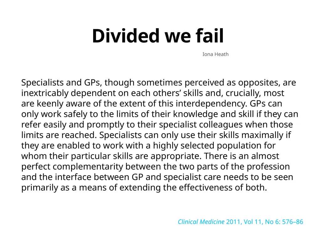 Specialists and GPs, though sometimes perceived as