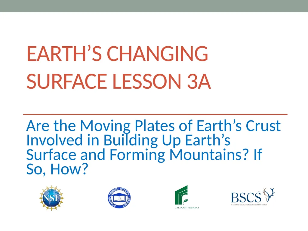 Earth’s changing surface Lesson 3A Are the Moving