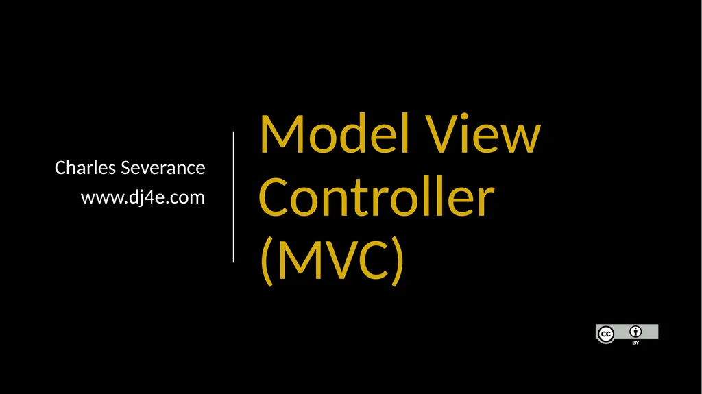 Model View Controller (MVC) Charles Severance - slide 1 of 11