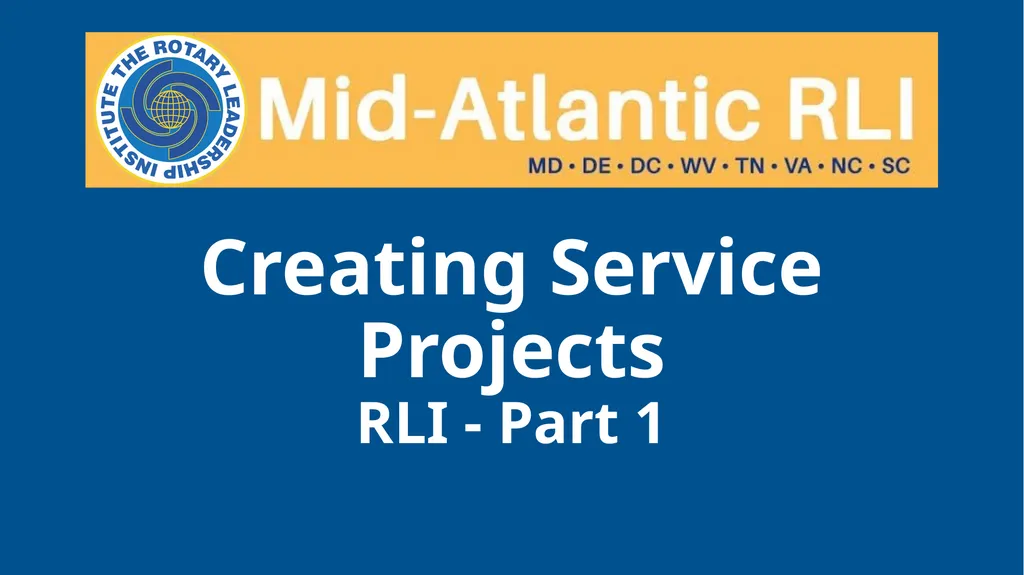 Creating Service Projects RLI - Part 1 Goals: “The