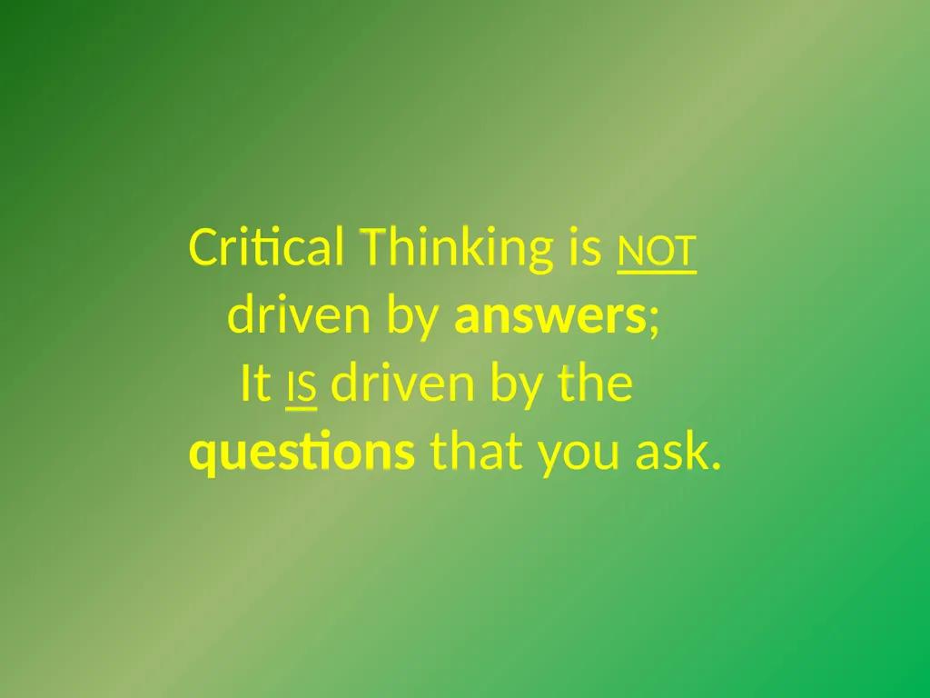 Critical Thinking “The important thing is not to - slide 8 of 17