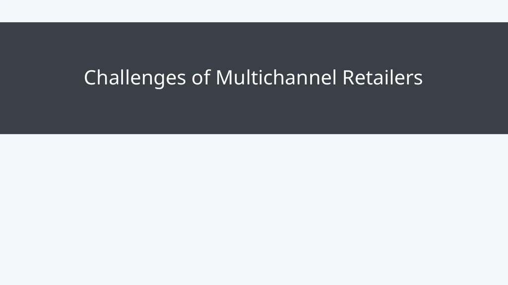 Retail Management Module 3: Multichannel Retail - slide 20 of 25