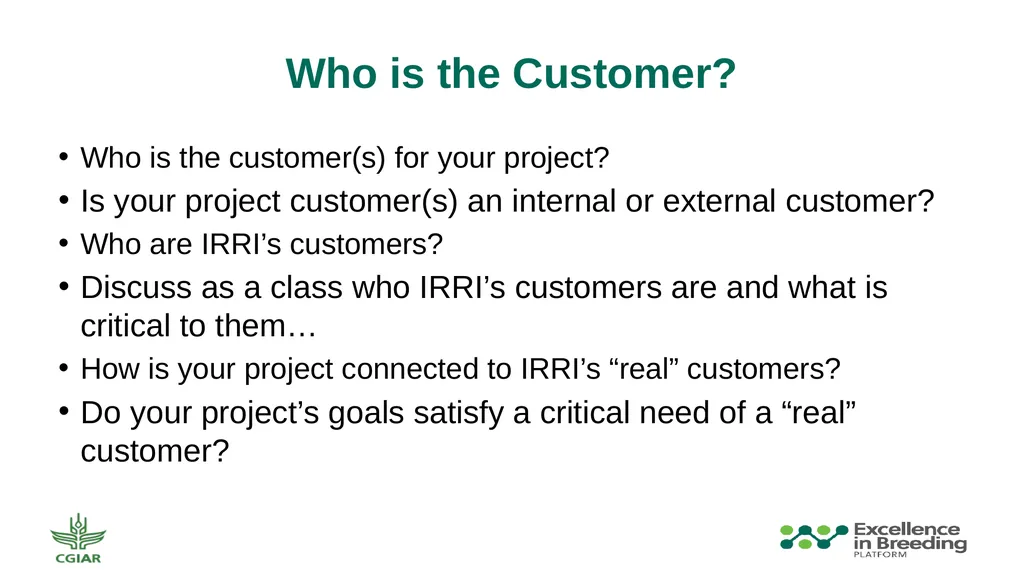 Critical to Customer Who is the Customer? Who is - slide 2 of 9