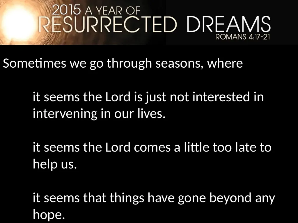 Sometimes we go through seasons, where it seems - slide 3 of 32
