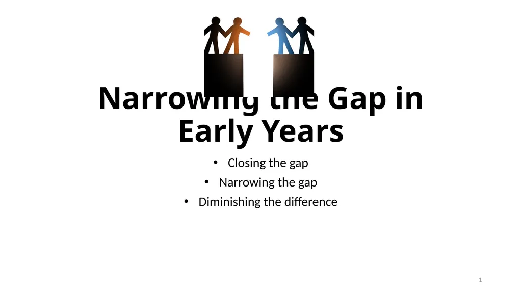 Narrowing the Gap in Early Years Closing the gap