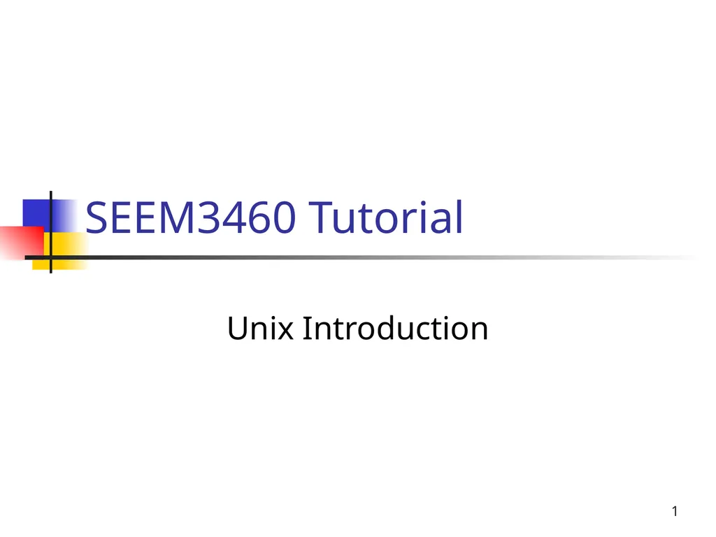 1 SEEM3460 Tutorial Unix Introduction 2 - slide 1 of 19