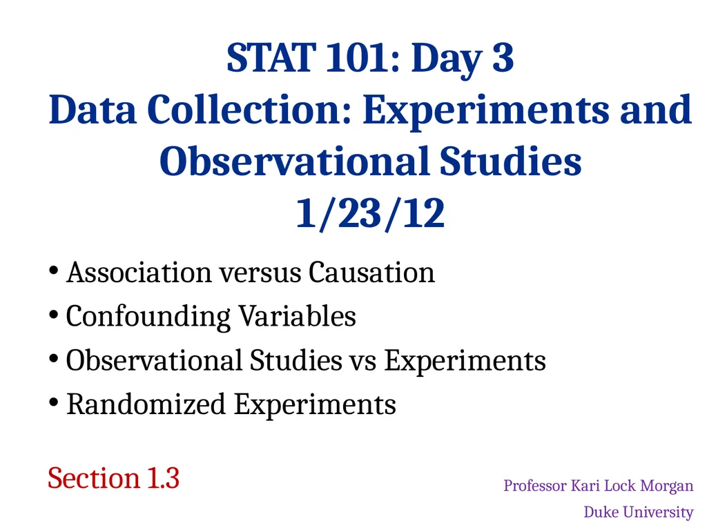 STAT 101: Day 3 Data Collection: Experiments and - slide 1 of 43
