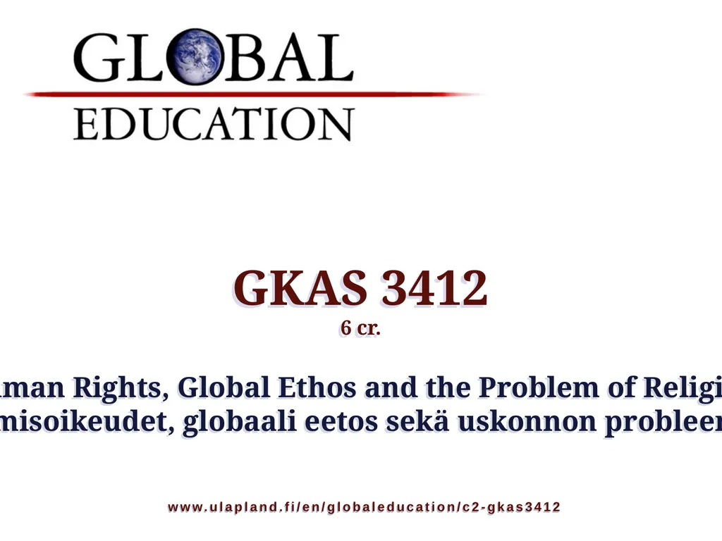 GKAS 3412 6 cr. Human Rights, Global Ethos and the - slide 2 of 42