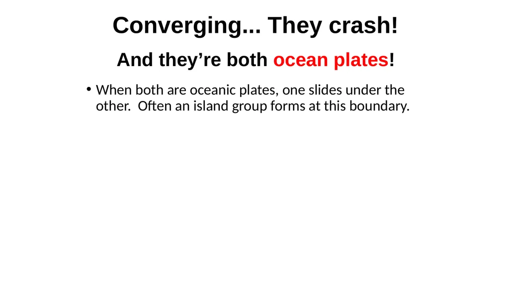 Plate Tectonics They’re Pulling Apart! When plates - slide 6 of 12