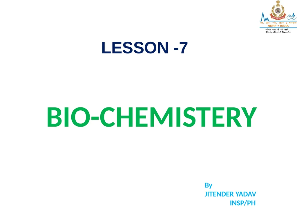 BIO-CHEMISTERY LESSON -7 By JITENDER YADAV INSP/PH - slide 1 of 58