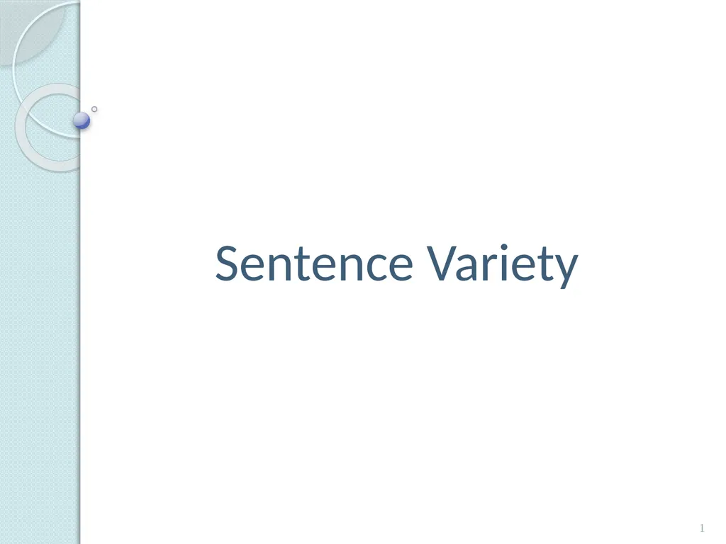 Sentence Variety 1 Sentence Variety Students’ (and - slide 1 of 14