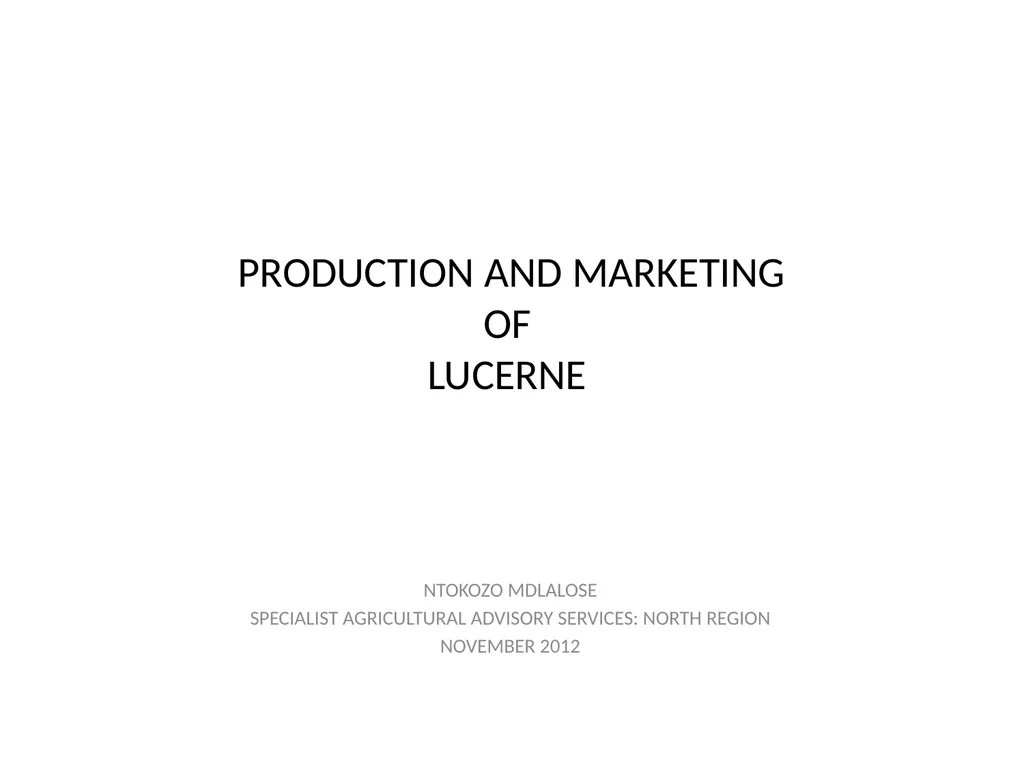 PRODUCTION AND MARKETING OF LUCERNE NTOKOZO - slide 1 of 34