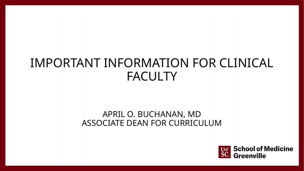 Important information for Clinical faculty April - slide 1 of 46
