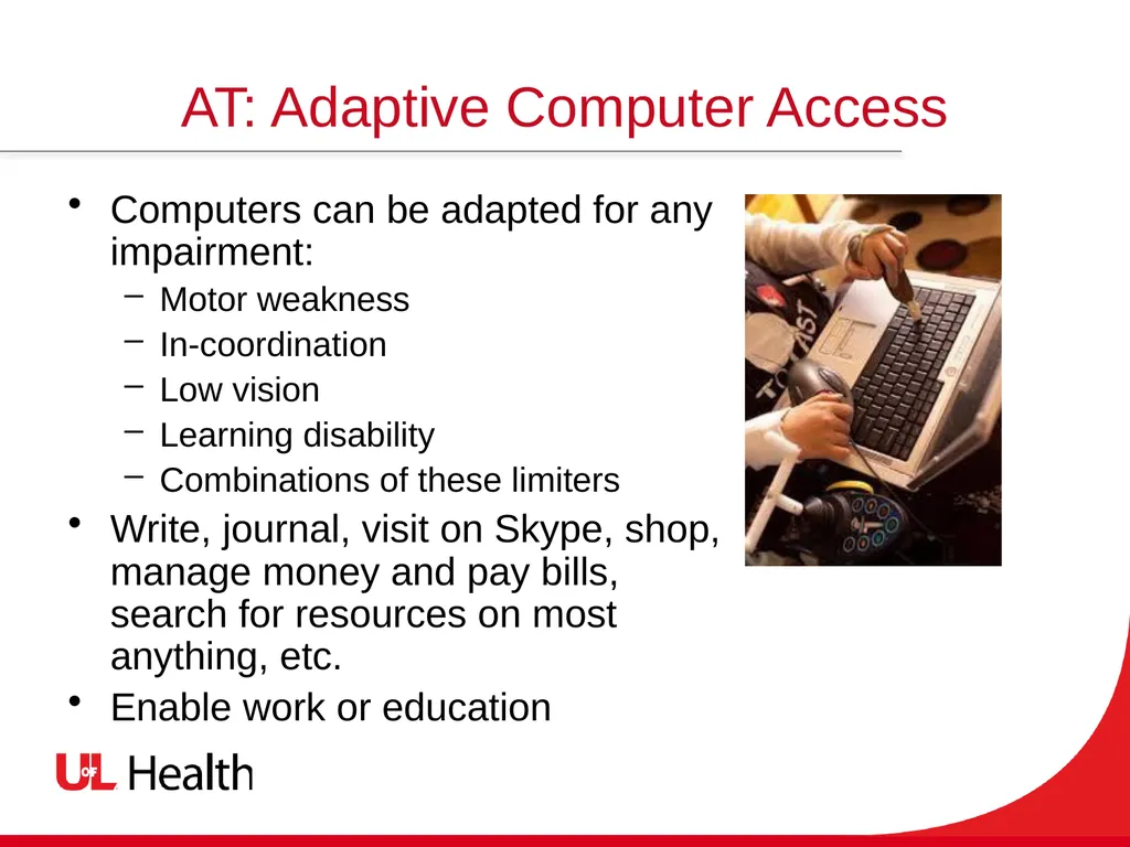 Assistive Technology Using the power of technology - slide 16 of 27