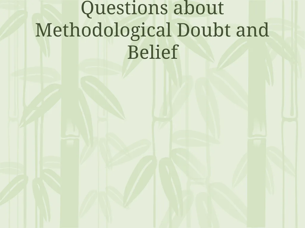 Doubting and Believing: At Rest, Methodological - slide 14 of 25