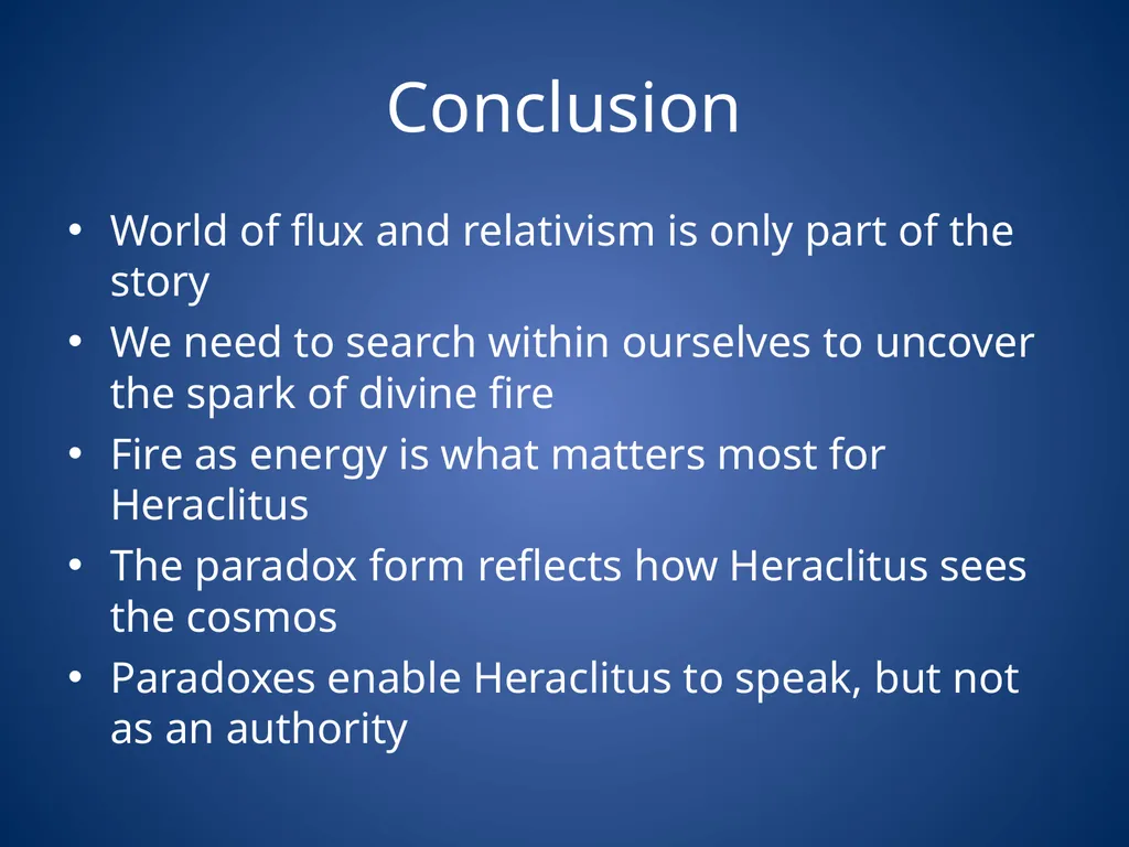 Heraclitus & Parmenides Heraclitus’ task Unity of - slide 9 of 23