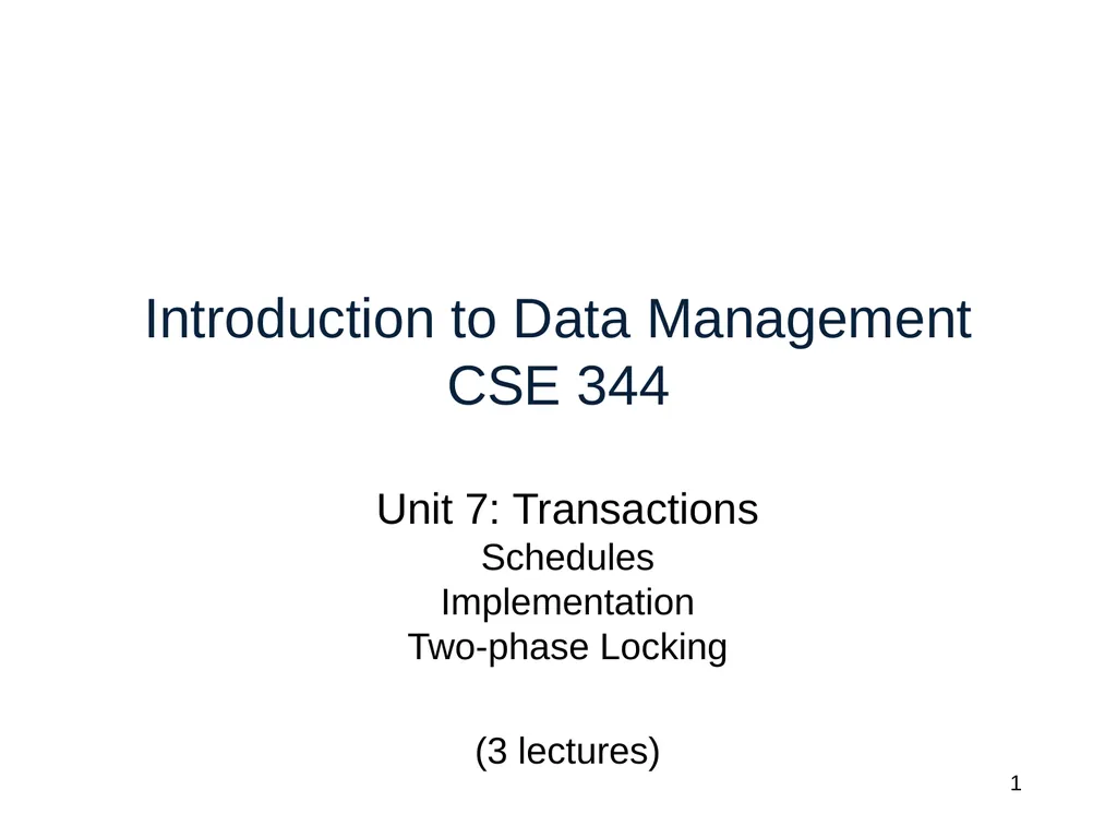 Introduction to Data Management CSE 344 Unit 7: - slide 1 of 111