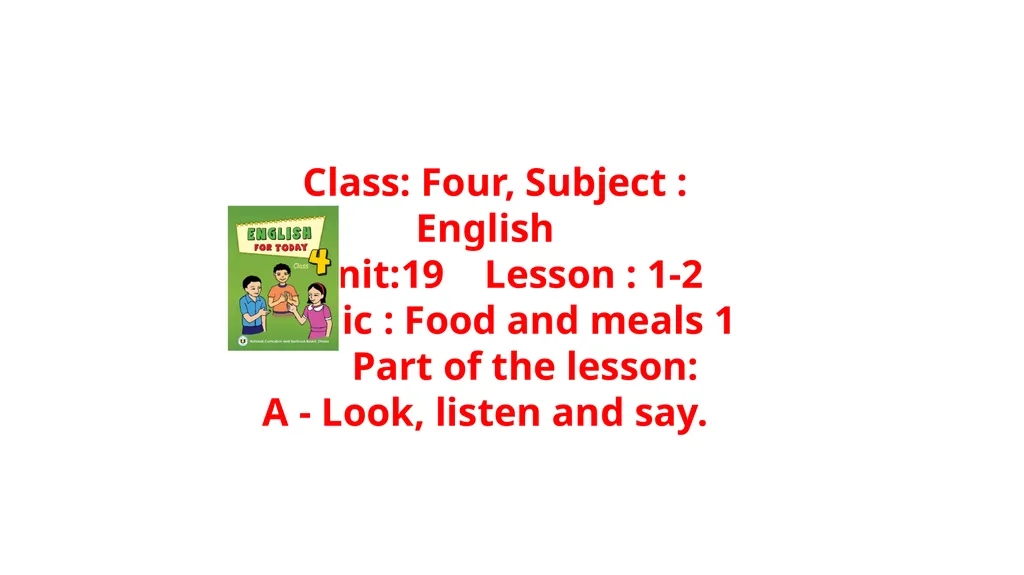 Class: Four, Subject : English Unit:19 Lesson : - slide 3 of 14