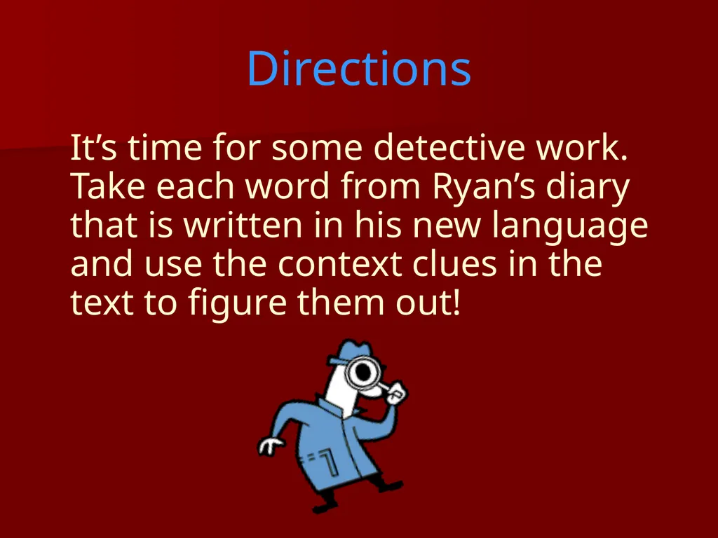 Context Clues: You be the Detective Context Clues - slide 10 of 14