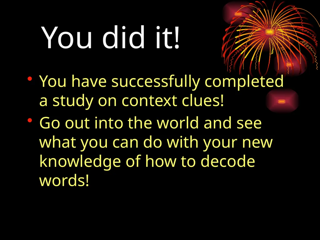 Context Clues: You be the Detective Context Clues - slide 14 of 14